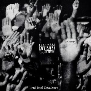 Real Deal Smackerz (feat. Go Baby) [Explicit]