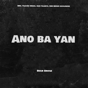 Ano Ba Yan (Explicit)