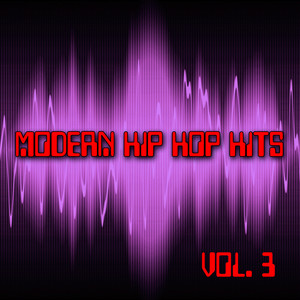 Modern Hip Hop Hits Vol. 3