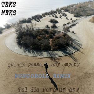 Qui dia passa, any empeny RMX (Teks Meks & Bongoroll Remix Special Version) [Explicit]