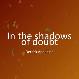 In the shadows of doubt