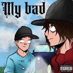 My Bad (Explicit)