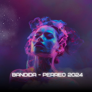 Bandida - Perreo 2024 (Explicit)