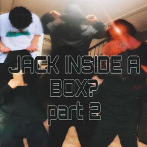 JACK INSIDE A BOX? PART 2 (feat. 1effren) (Explicit)