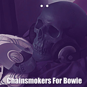 Chainsmokers For Bowie