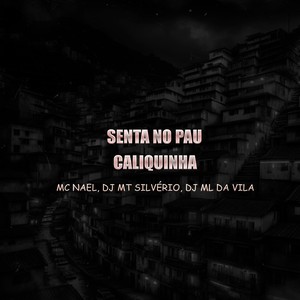 Senta no Pau Caliquinha (Explicit)