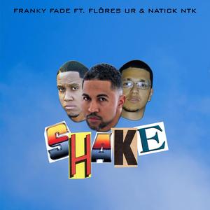 Shake (feat. Flôres UR & Natick NTK)