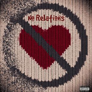 No Relations (feat. MDM London) [Explicit]