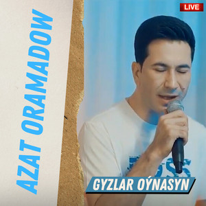 Gyzlar Oýnasyn (Live)