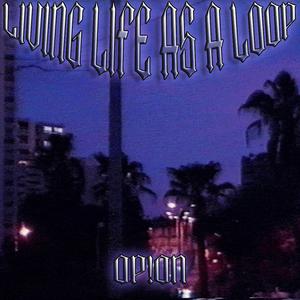 LIVING LIFE AS A LOOP (Explicit)