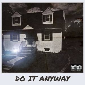 Do It Anyway