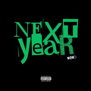 Next Year (feat. LuhK) (Explicit)