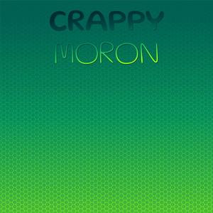 Crappy Moron
