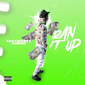 ran it up (Explicit)