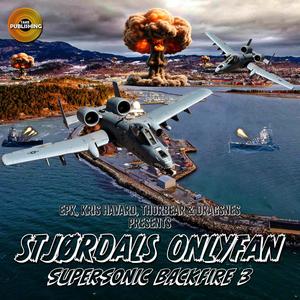 STJØRDALS ONLYFAN (SUPERSONIC BACKFIRE 3) (feat. EPK, Kris Havard, Thorbear & Dragsnes) (Explicit)