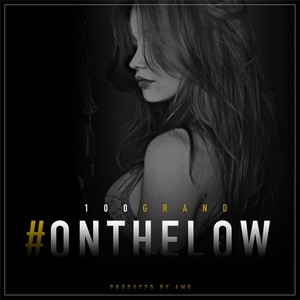 #Onthelow (Explicit)