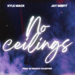 No Ceilings (feat. Kyle Mack) (Explicit)