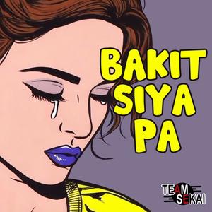 Bakit Siya Pa (feat. Batang Kosa & Crown)