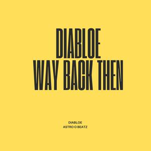 Way Back Then (feat. AstroBeatz) (Explicit)