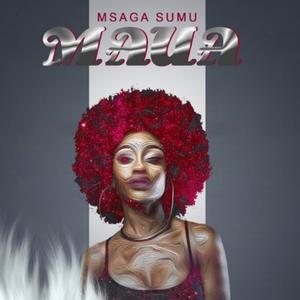 Maua(feat. Msaga Sumu & Boka Junior)