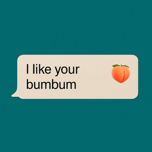 I Like Your Bumbum