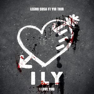 I LOVE YOU (ILY) (feat. Yin Thin) [Explicit]