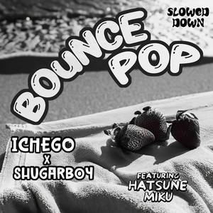 Bounce Pop (Slowed Down) (Explicit)