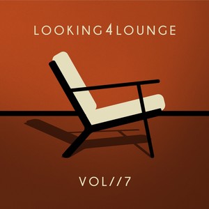 Looking 4 Lounge (Vol. 7)