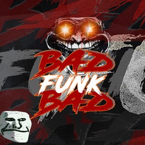 bad funk bad