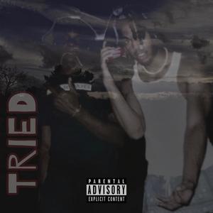 Tried (feat. T-mble) [Explicit]