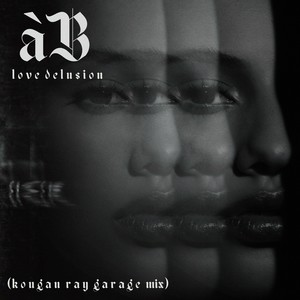 Love Delusion (Kougan Ray Garage Mix)