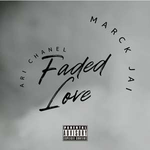 Faded love (feat. Ari Chanel) [Explicit]