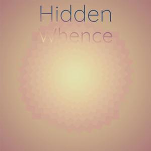 Hidden Whence