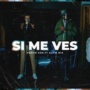 SI ME VES (feat. AlvinMix)