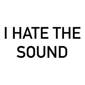 I HATE THE SOUND (feat. Aetheri & WebDumps) (Explicit)