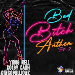 Bad ***** Anthem 2 (feat. CincoMillionz, Yung Nell & Colby Ca$h) [Explicit]