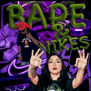 Bape and Nikes (feat. Babyrosae) (Explicit)