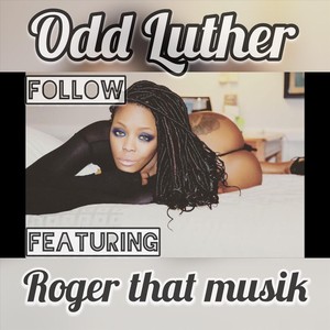 Follow (feat. Roger That Musik)