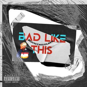 Bad like this (Explicit)