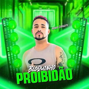 BLOQUINHO PROIBIDÃO - MAYKE CHICLETE (Explicit)