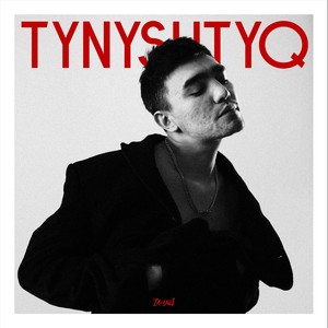 TYNYSHTYQ (Explicit)