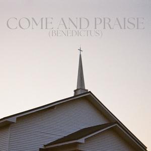 Come and Praise (Benedictus)