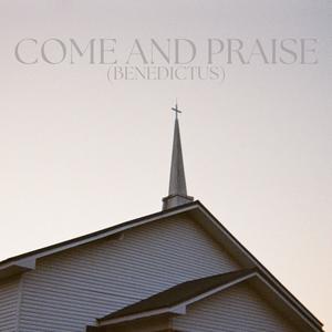 Come And Praise (Benedictus)