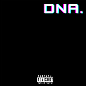 DNA. (Explicit)