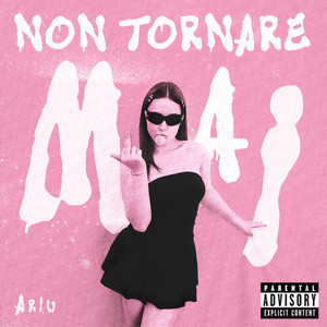 NON TORNARE MAI (Explicit)