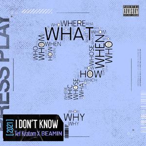 I Don't Know (Explicit)