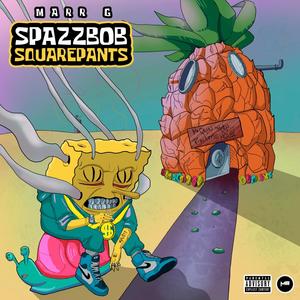 SpazzBobSquarePants (Explicit)