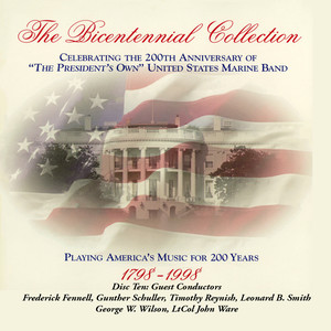 President's Own United States Marine Band: Bicentennial Collection (The) , Vol. 10 (Guest Conductors)