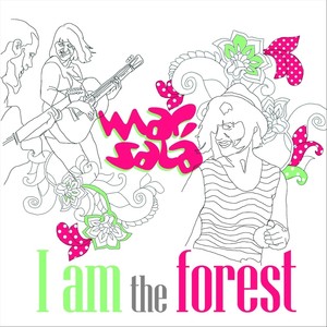 I Am the Forest