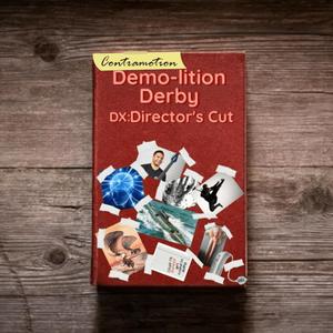 Demo-lition Derby DX: Directors Cut